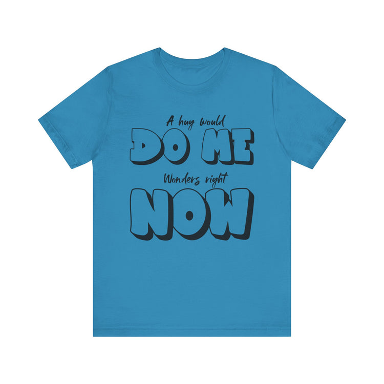 IO Need A Hug Tee