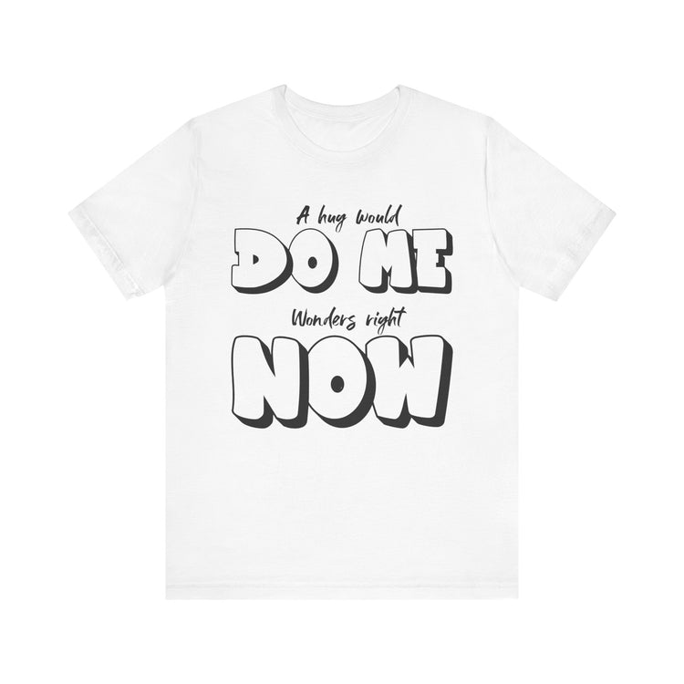 IO Need A Hug Tee