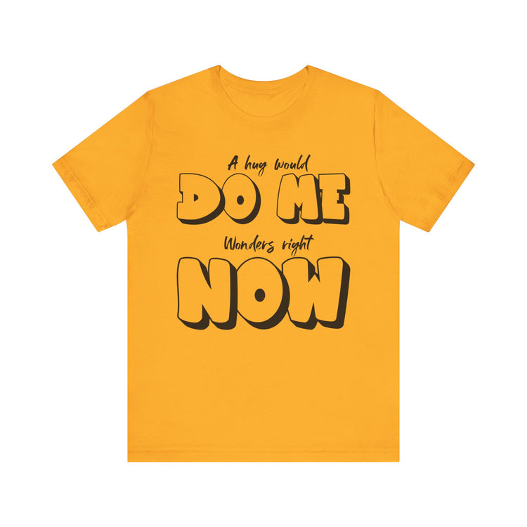 IO Need A Hug Tee