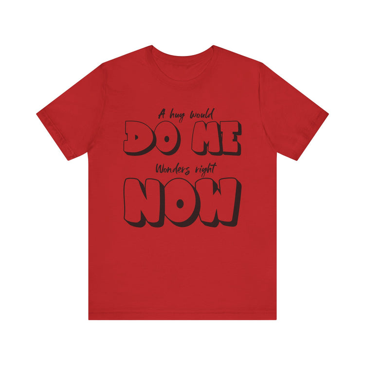 IO Need A Hug Tee