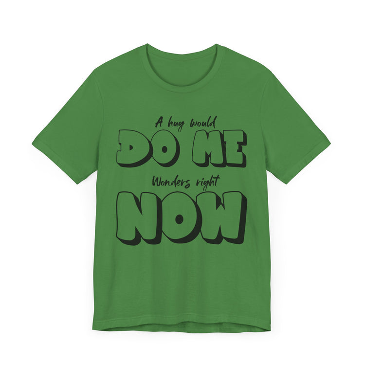 IO Need A Hug Tee