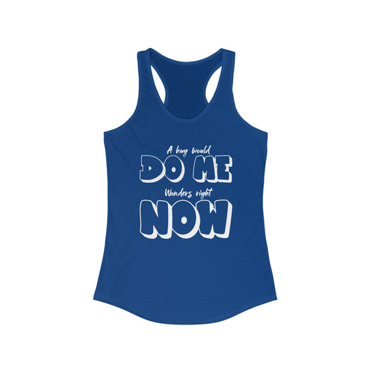 IO Need A Hug -  Racerback Tank