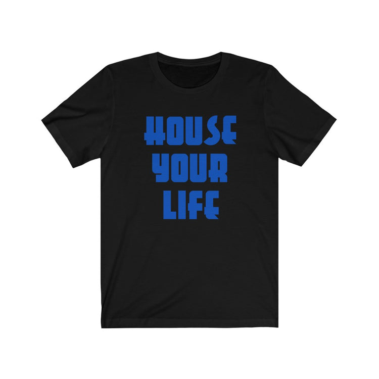 Critically Massive - "House Your Life" (reversed) 2-Sided Unisex Jersey Short Sleeve Tee